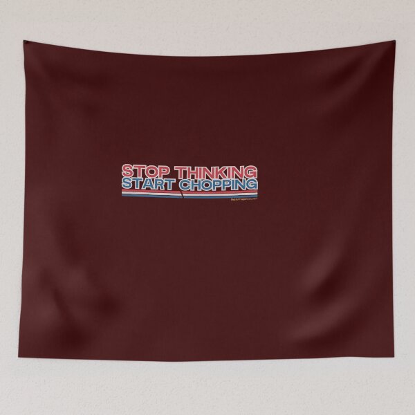 Item preview, To start, you have to start chopping - inspiration will come along the way designed and sold by broslaw.