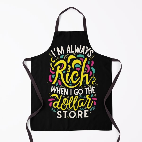 Item preview, I'M Always Rich When I Go To The Dollar Store designed and sold by HanaiPrint.