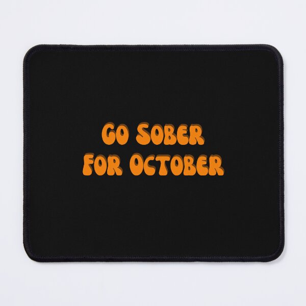 Item preview, Go Sober for October - Sober October - Alcohol free  designed and sold by Nass Store ⭐⭐⭐⭐⭐.