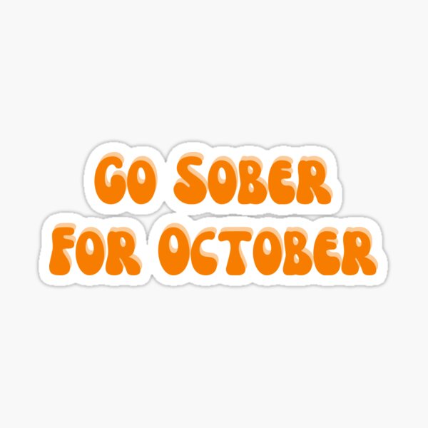 Item preview, Go Sober for October - Sober October - Alcohol free  designed and sold by Nass Store ⭐⭐⭐⭐⭐.