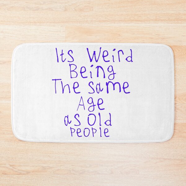Item preview, Its Weird Being The Same Age designed and sold by kinpirks.