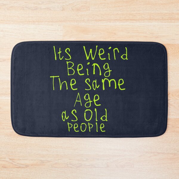 Item preview, Its Weird Being The Same Age designed and sold by kinpirks.