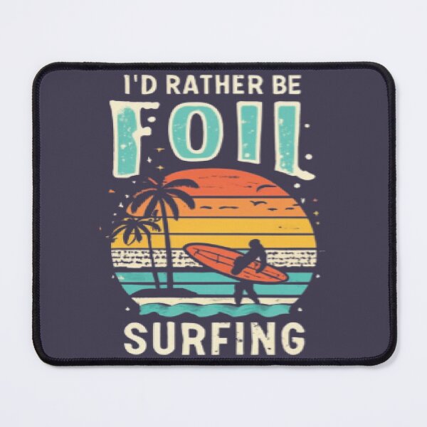 Item preview, I'd rather be foil surfing designed and sold by UrbanGraphixs.