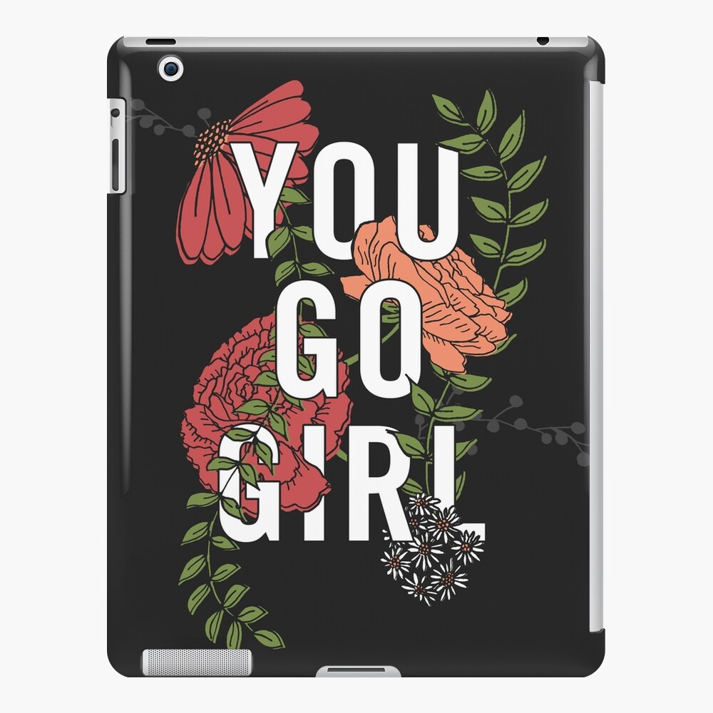 You Go Girl with Florals iPad Case & Skin