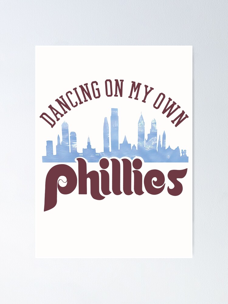 Phillies Philly Baseball Dancing On My Own Philadelphia Skyline | Poster