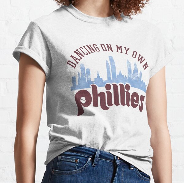 DANCING ON OUR OWN PHILLY SHIRT Philadelphia Phillies - Ellie Shirt