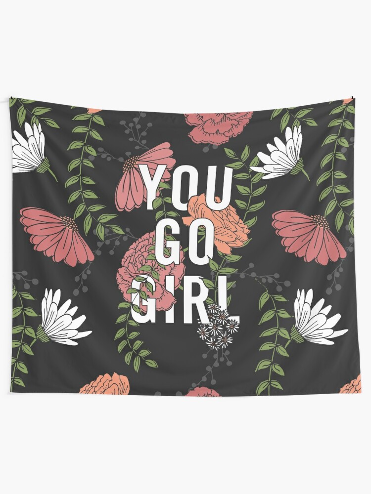 Disover You Go Girl with Florals | Tapestry