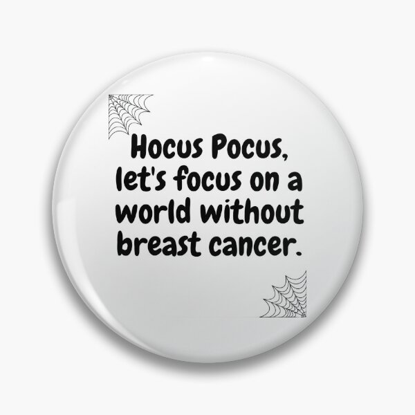 Item preview,  Halloween qoutes | Hocus Pocus, let's focus on a world without breast cancer. designed and sold by ArtsyElegance4U ⭐⭐⭐⭐⭐.