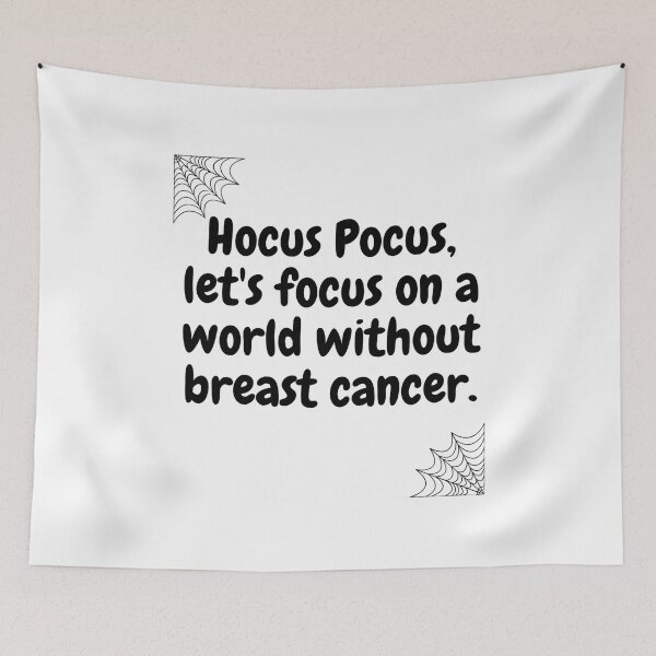 Item preview,  Halloween qoutes | Hocus Pocus, let's focus on a world without breast cancer. designed and sold by ArtsyElegance4U ⭐⭐⭐⭐⭐.