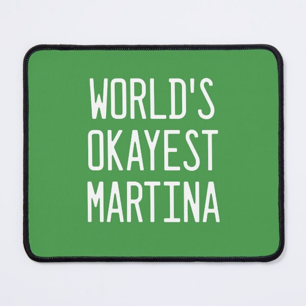 Item preview, World's Okayest Martina designed and sold by TimespunThreads.