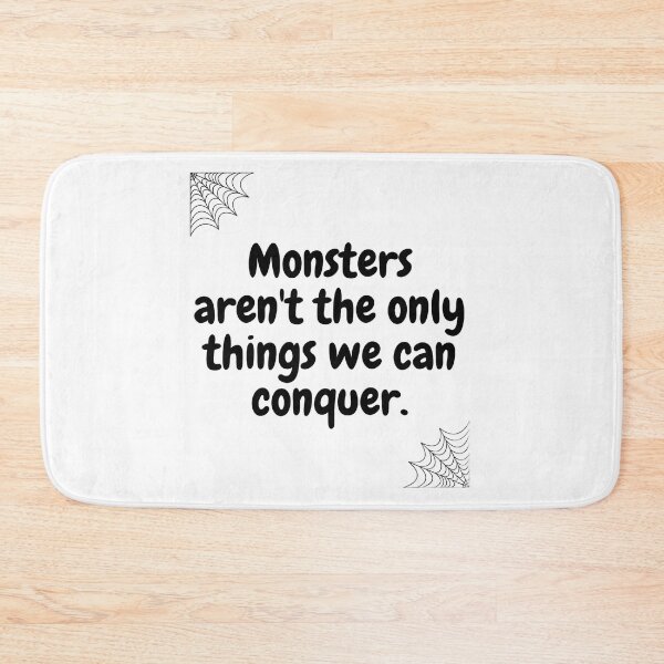 Item preview, Halloween qoutes | Monsters aren't the only things we can conquer. designed and sold by ArtsyElegance4U ⭐⭐⭐⭐⭐.