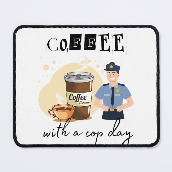 Item preview, Coffee with a cop day designed and sold by OscarShoping.