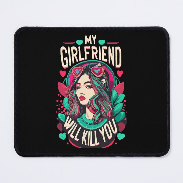 Item preview, My girlfriend will kill you, My girlfriend  designed and sold by ZingZone.