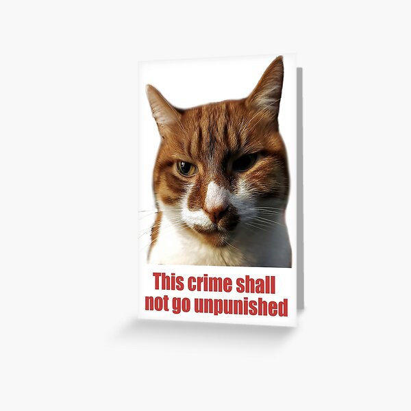 O'Malley - this crime shall not go unpunished Greeting Card