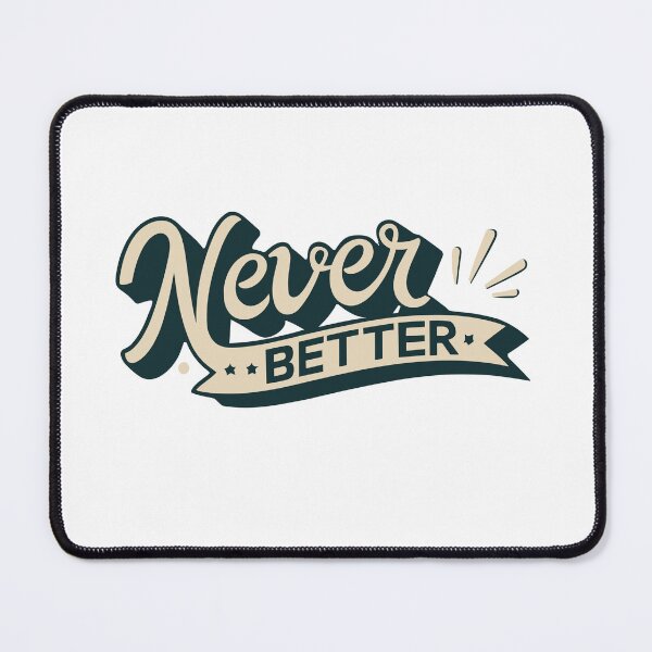 Item preview, Never Better Retro Vintage Slogan designed and sold by GENESIS-POD.