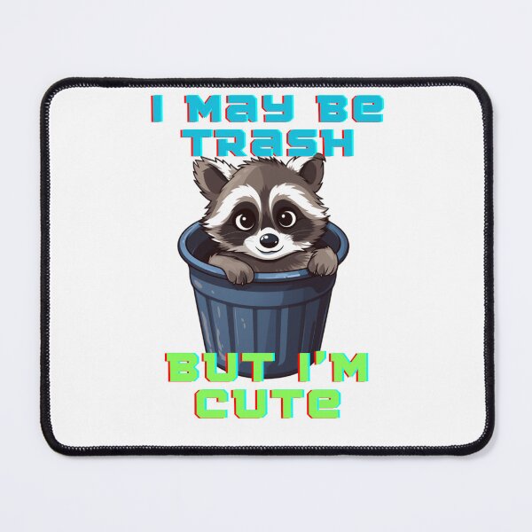 Item preview, Raccoon - I may be trash, but I'm cute designed and sold by GalaxyExplorers.