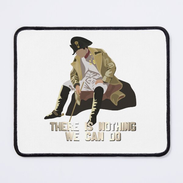 Item preview, There is nothing we can do - Napoleon Bonaparte designed and sold by Dopyrrrr.