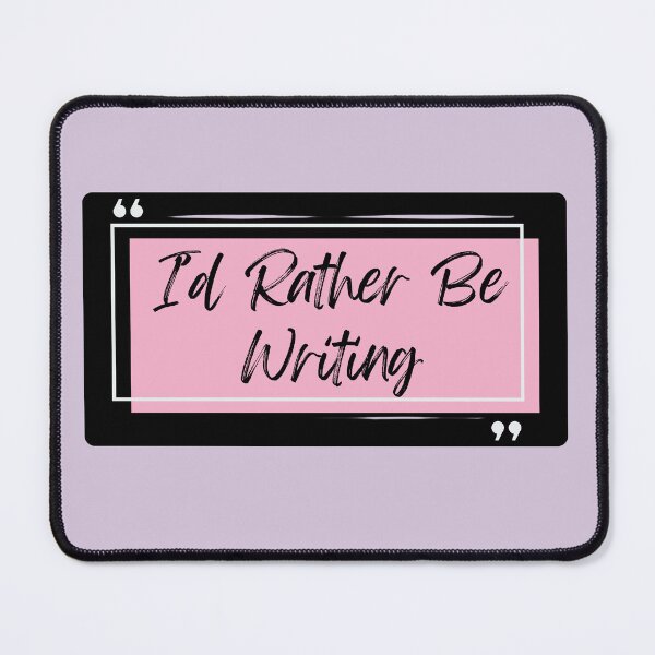 Item preview, I'd Rather Be Writing in pink and black designed and sold by Susan-Marie220.