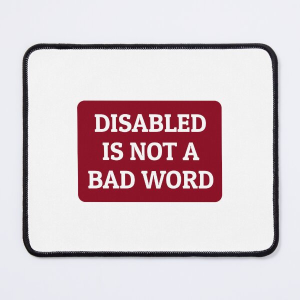 Item preview, Disabled Is Not A Bad Word - disability pride designed and sold by Inspirationmotivation.