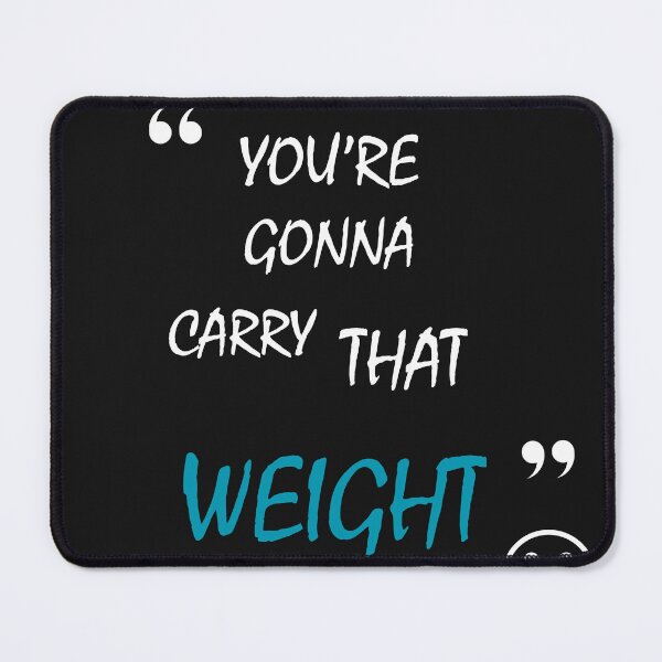 Item preview, YOU ARE GONNA CARRY THAT WEIGHT designed and sold by Cool-nd-Stylish.