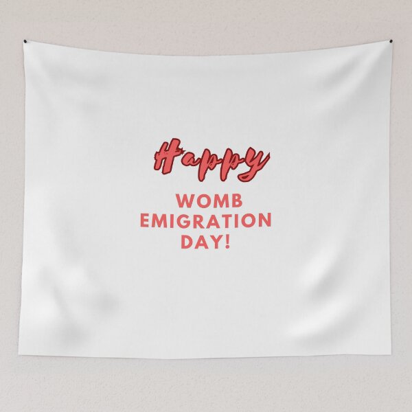 Item preview,  Happy Womb Emigration Day! funny birthday wishes funny birthday quotes designed and sold by Renovapring ⭐⭐⭐⭐⭐.