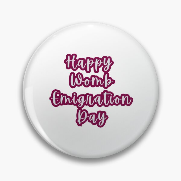 Item preview, Happy Womb Emigration Day! funny birthday wishes funny birthday quotes designed and sold by Renovapring ⭐⭐⭐⭐⭐.