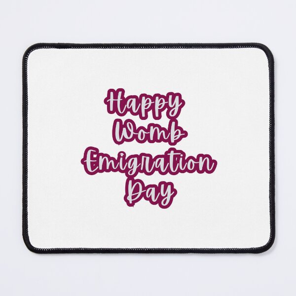 Item preview, Happy Womb Emigration Day! funny birthday wishes funny birthday quotes designed and sold by Renovapring ⭐⭐⭐⭐⭐.