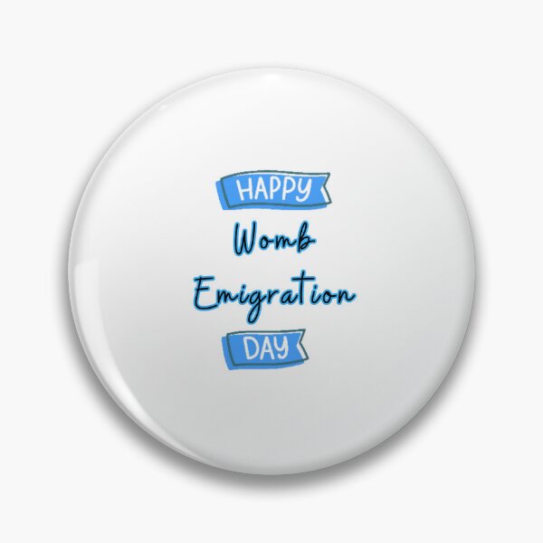 Item preview, Happy Womb Emigration Day! funny birthday wishes funny birthday quotes designed and sold by Renovapring ⭐⭐⭐⭐⭐.