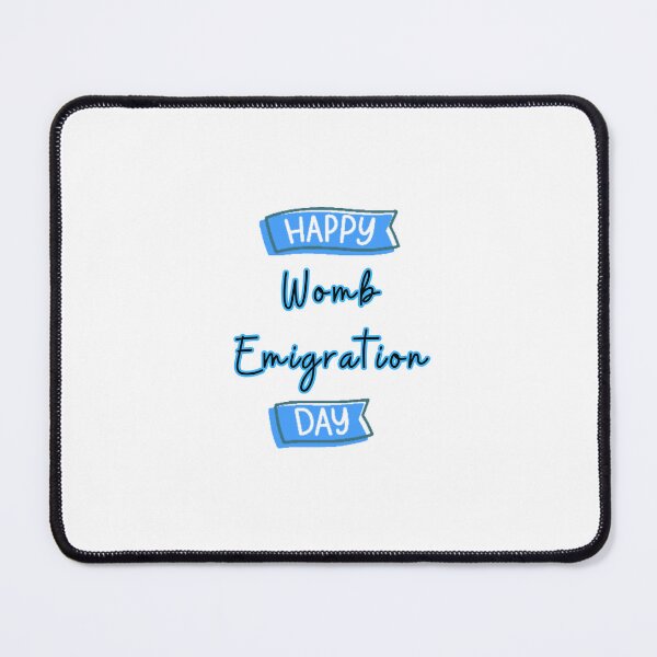 Item preview, Happy Womb Emigration Day! funny birthday wishes funny birthday quotes designed and sold by Renovapring ⭐⭐⭐⭐⭐.