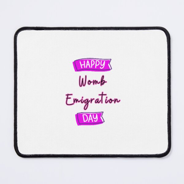 Item preview, Happy Womb Emigration Day! funny birthday wishes funny birthday quotes designed and sold by Renovapring ⭐⭐⭐⭐⭐.