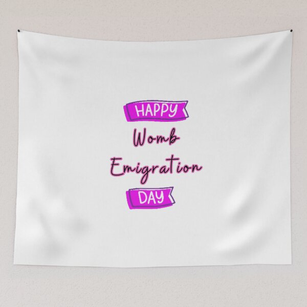 Item preview, Happy Womb Emigration Day! funny birthday wishes funny birthday quotes designed and sold by Renovapring ⭐⭐⭐⭐⭐.