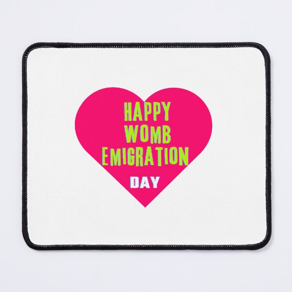 Item preview, Happy Womb Emigration Day! funny birthday wishes funny birthday quotes designed and sold by Renovapring ⭐⭐⭐⭐⭐.