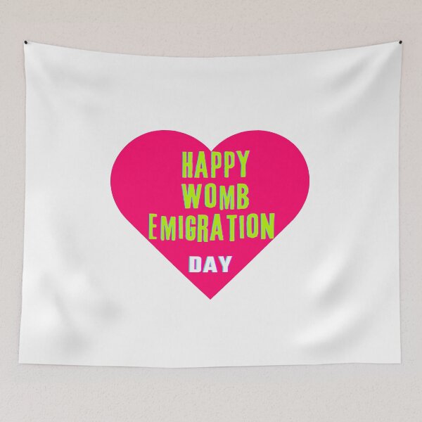 Item preview, Happy Womb Emigration Day! funny birthday wishes funny birthday quotes designed and sold by Renovapring ⭐⭐⭐⭐⭐.