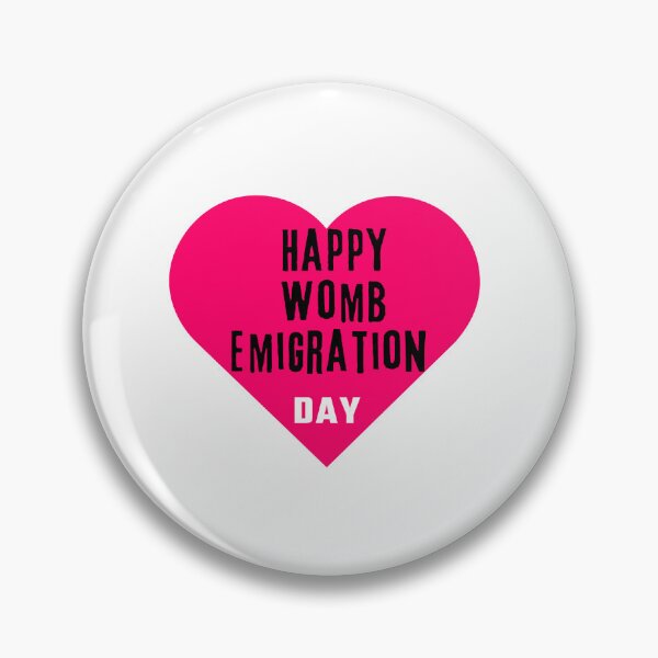 Item preview, Happy Womb Emigration Day! funny birthday wishes funny birthday quotes designed and sold by Renovapring ⭐⭐⭐⭐⭐.