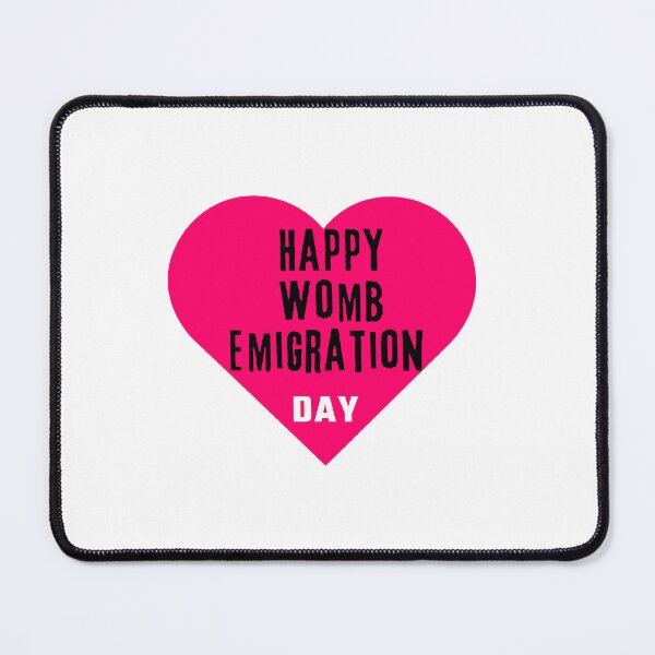 Item preview, Happy Womb Emigration Day! funny birthday wishes funny birthday quotes designed and sold by Renovapring ⭐⭐⭐⭐⭐.