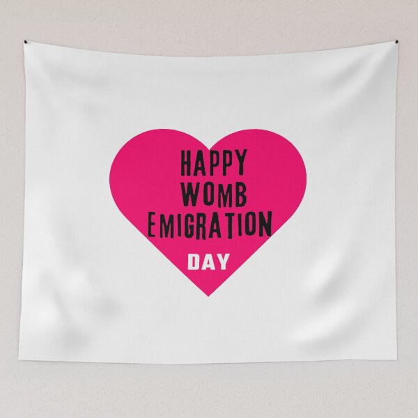 Item preview, Happy Womb Emigration Day! funny birthday wishes funny birthday quotes designed and sold by Renovapring ⭐⭐⭐⭐⭐.