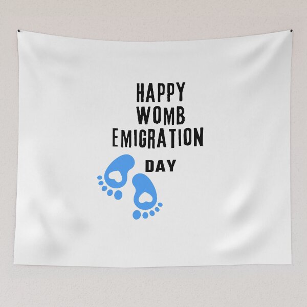 Item preview, Happy Womb Emigration Day! funny birthday wishes funny birthday quotes designed and sold by Renovapring ⭐⭐⭐⭐⭐.