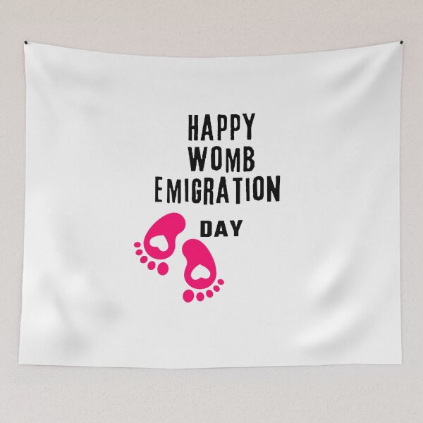 Item preview, Happy Womb Emigration Day! funny birthday wishes funny birthday quotes designed and sold by Renovapring ⭐⭐⭐⭐⭐.