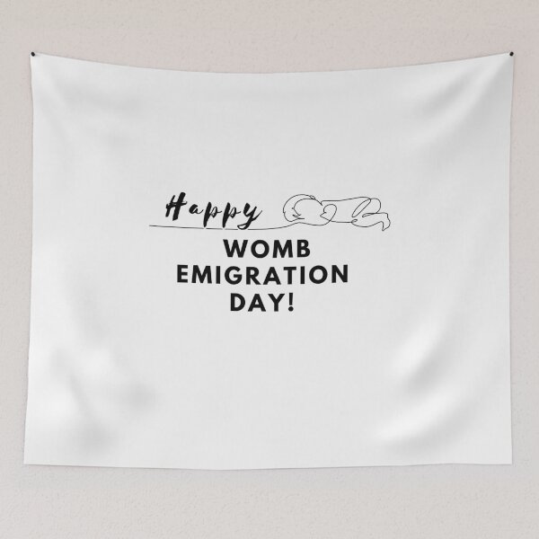 Item preview, Happy Womb Emigration Day! funny birthday wishes funny birthday quotes designed and sold by Renovapring ⭐⭐⭐⭐⭐.