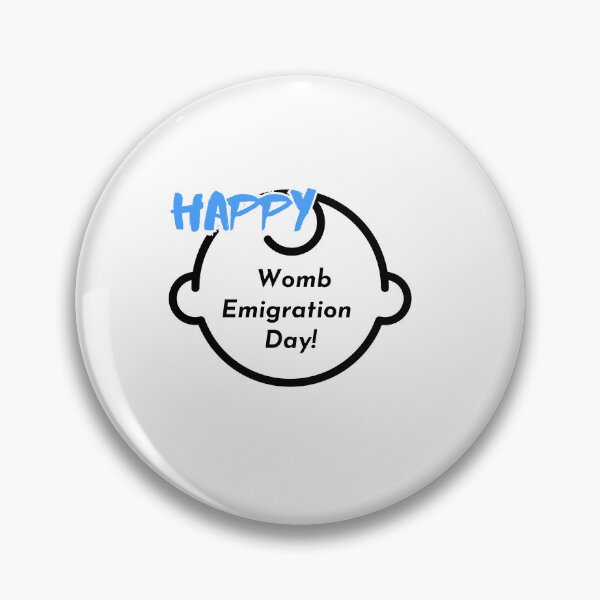 Item preview, Happy Womb Emigration Day! funny birthday wishes funny birthday quotes designed and sold by Renovapring ⭐⭐⭐⭐⭐.