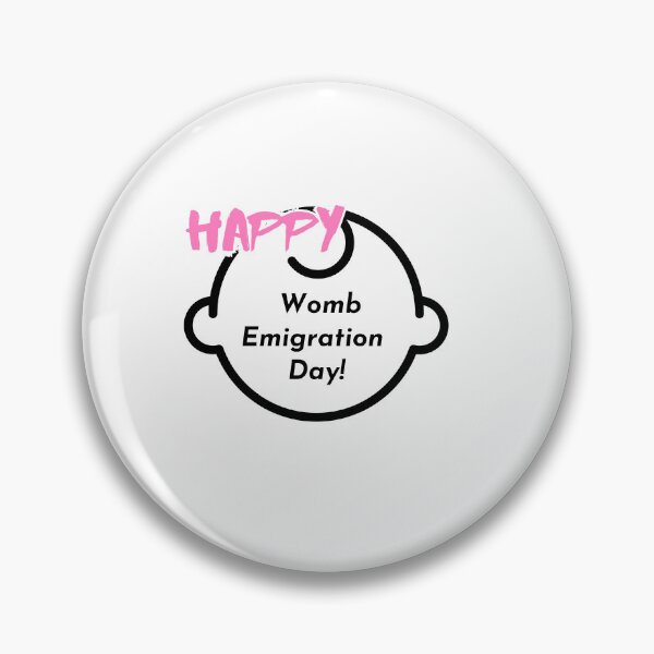 Item preview, Happy Womb Emigration Day! funny birthday wishes funny birthday quotes designed and sold by Renovapring ⭐⭐⭐⭐⭐.