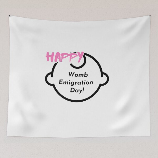 Item preview, Happy Womb Emigration Day! funny birthday wishes funny birthday quotes designed and sold by Renovapring ⭐⭐⭐⭐⭐.