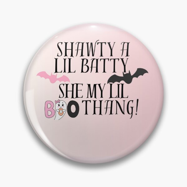 Item preview, Shawty a lil batty, she my lil boo thang! designed and sold by RayofSunshine77.