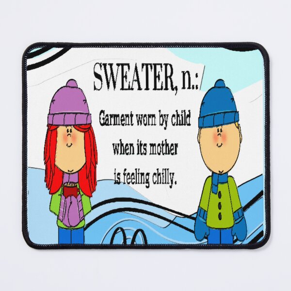 Item preview, Why Children Wear Sweaters designed and sold by gleefulme.