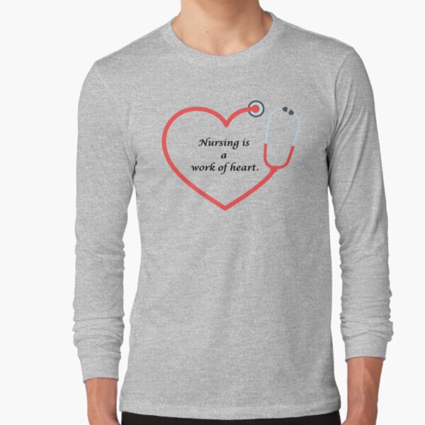  Nursing is a Work of Heart Long Sleeve Nurse Shirt