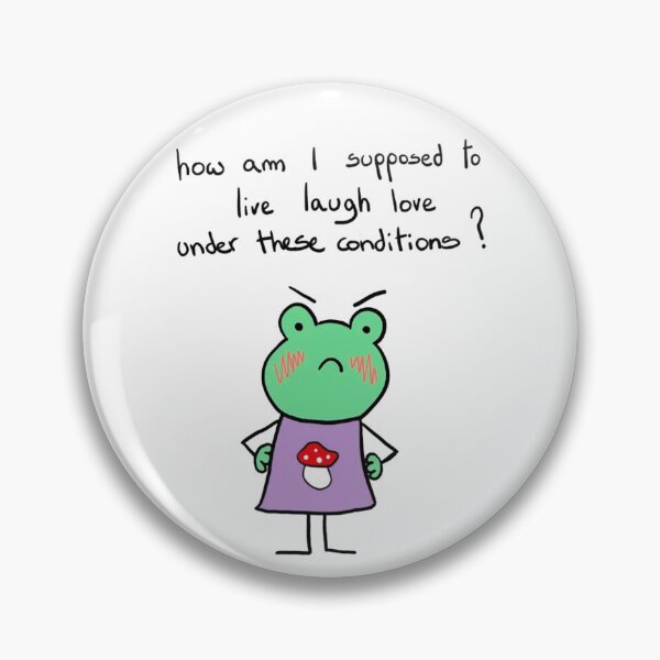 Item preview, how am I supposed to live laugh love under these conditions? designed and sold by bejeweledsally.
