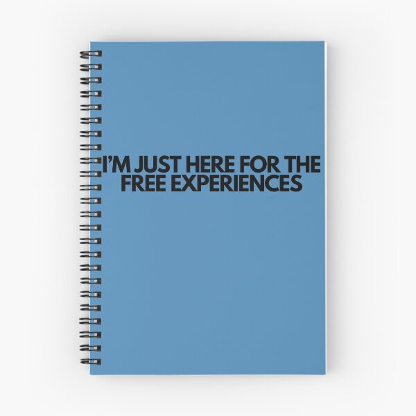 Item preview, I'm Just Here For The Free Experiences designed and sold by SlogansUS.