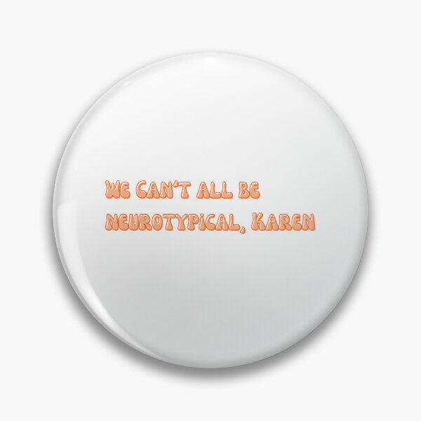 Item preview, We Can't All Be Neurotypical designed and sold by soadventure.