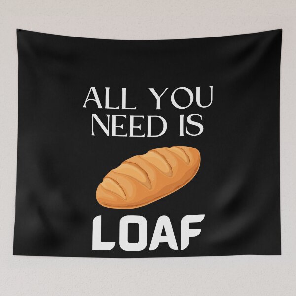 Item preview, All You Need Is Loaf Funny Bread Lovers Baking Food Pun designed and sold by MagicSD Designs.