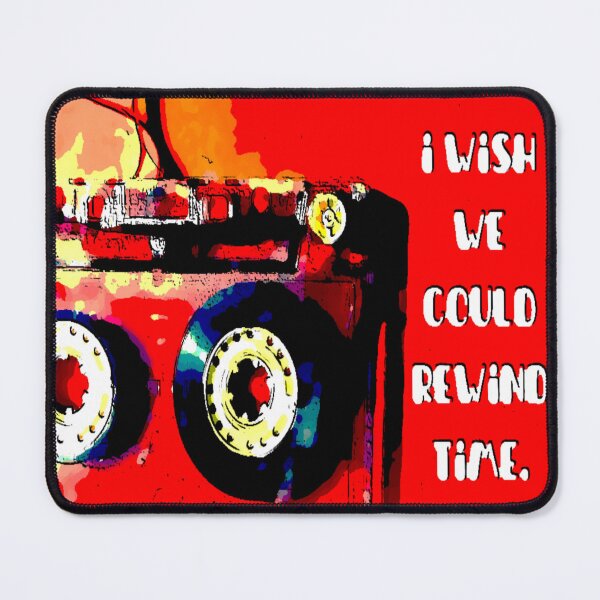 Item preview, I Wish We Could Rewind Time designed and sold by gleefulme.